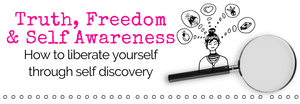 Truth, Freedom, & Self Awareness - How to liberate yourself through self discovery