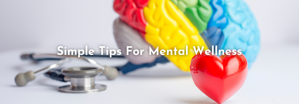 Simple Tips For Mental Wellness