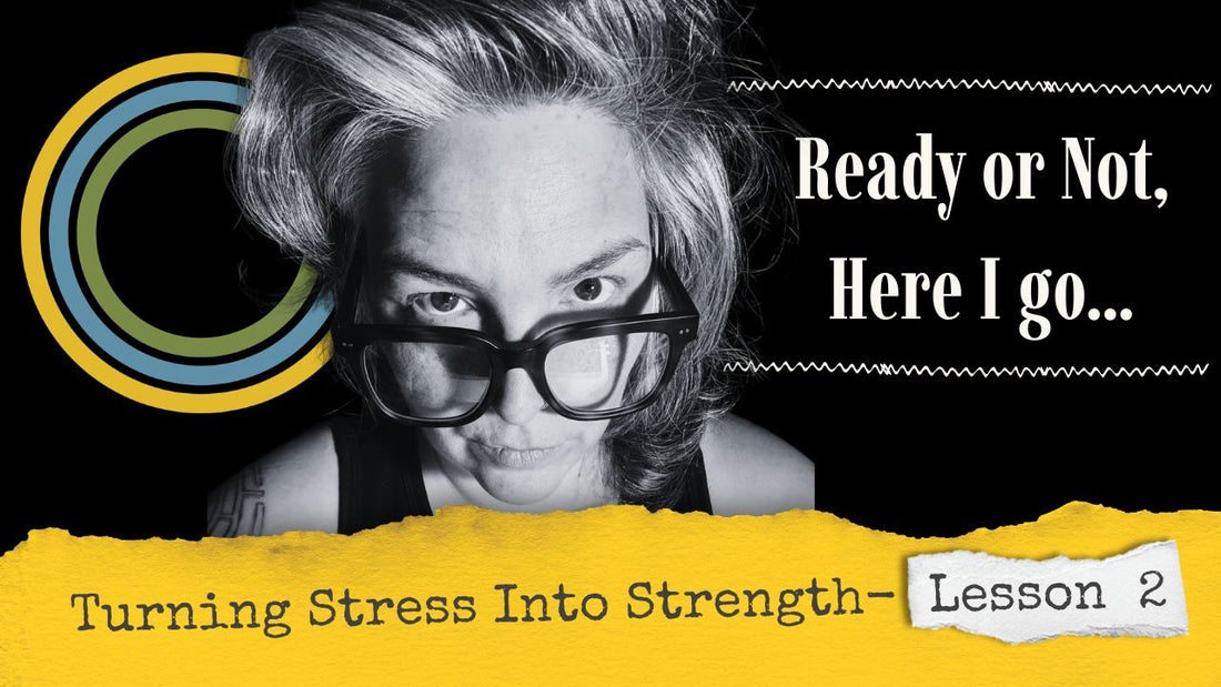 Lesson 2: Turning Stress Into Strength
